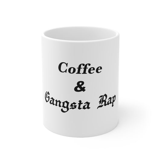Coffee & Gangsta Rap Mug 11oz