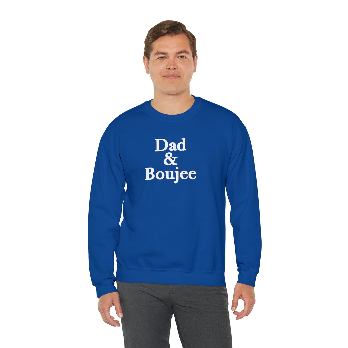 Dad & Boujee Crewneck Sweatshirt Great Father's Day Gift for Dad, Dad and Boujee Hoodie Sweatshirt for Dad