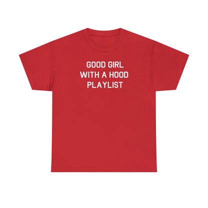 Good Girl With A Hood Playlist Shirt Great gift for a Good Girl With A Hood Playlist T-Shirt