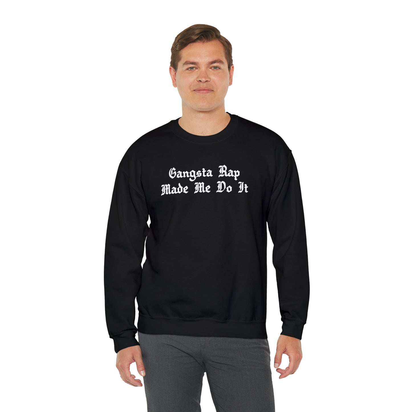 Gangsta Rap Made Me Do It Crewneck Sweatshirt for Rap & Hip-Hop Lover, Rap Crewneck