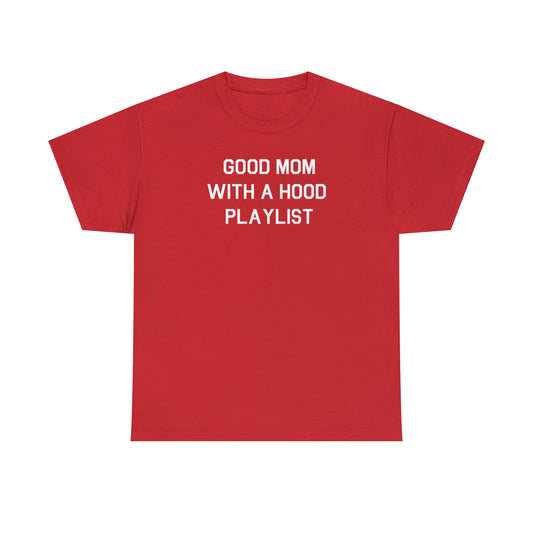 Good Mom With A Hood Playlist Shirt Great gift for a Good Mom With A Hood Playlist T-Shirt