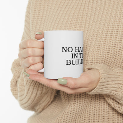 No Haters In The Building 11oz Mug Great housewarming Gift