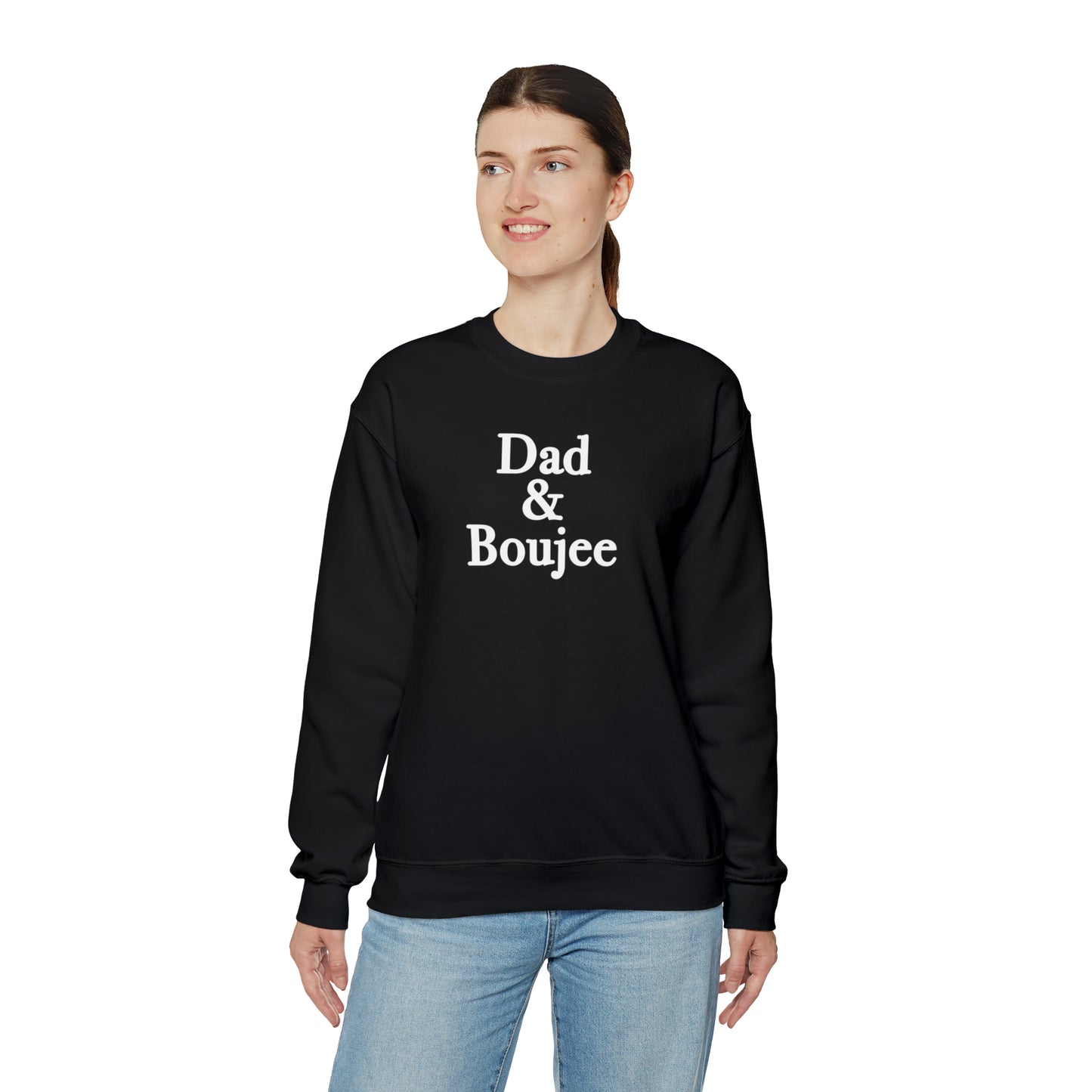 Dad & Boujee Crewneck Sweatshirt Great Father's Day Gift for Dad, Dad and Boujee Hoodie Sweatshirt for Dad