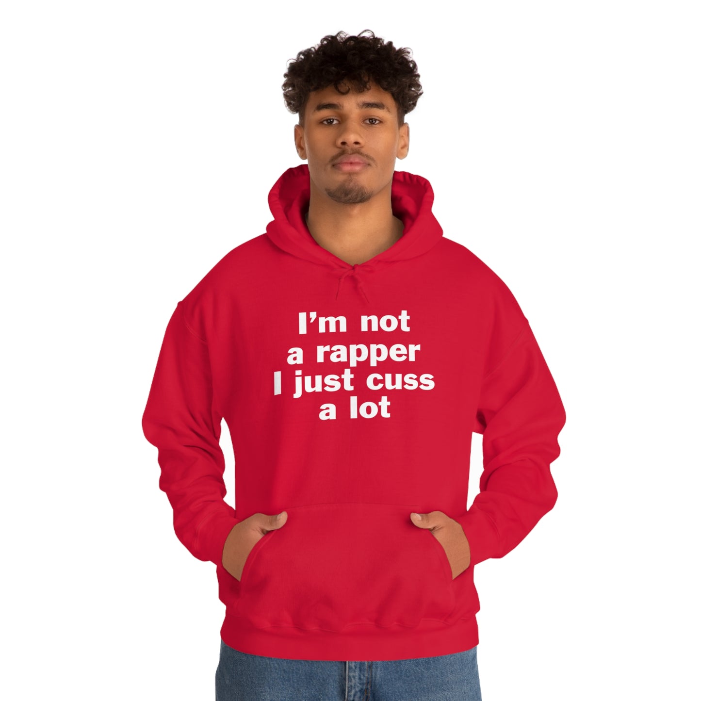 I'm Not A Rapper I Just Cuss A Lot Hoodie Sweatshirt