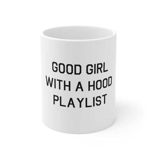 Good Girl With A Hood Playlist 11oz Mug Great Gift for Good Girl With A Hood Playlist