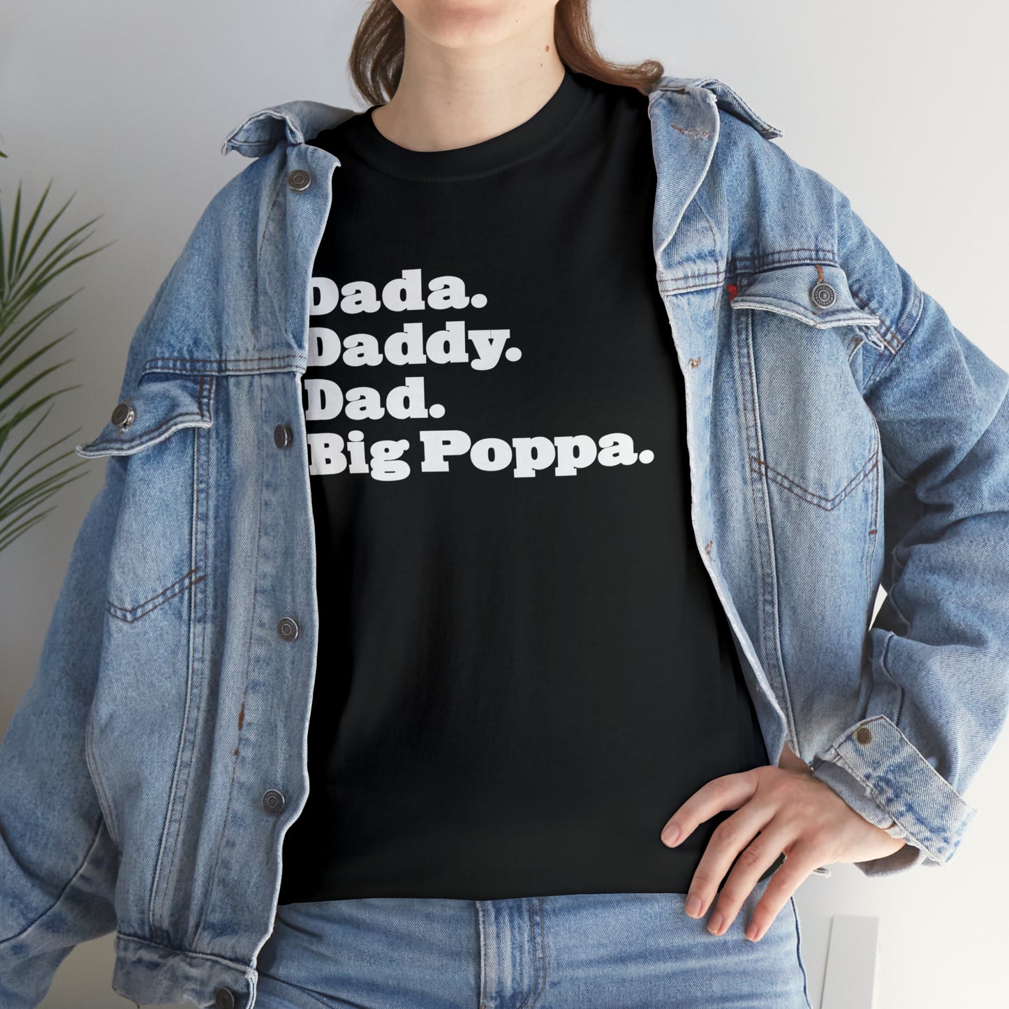 Dada Daddy Dad Big Poppa Shirt Great Father's Day Gift for Dada Daddy Dad Big Poppa T-Shirt for Dad