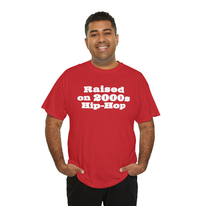 Raised on 2000s Hip-Hop Shirt Great gift for a 2000s Hip-Hop & Rap Lover T-Shirt