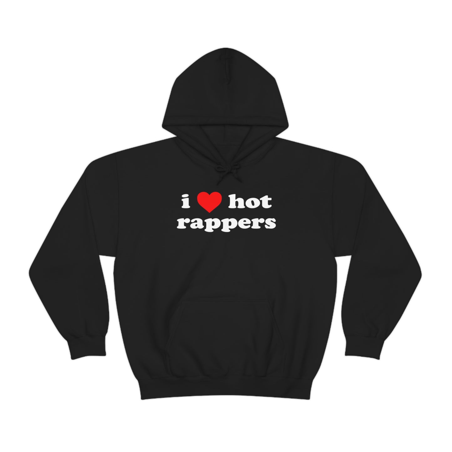 i love hot rappers Hoodie Sweatshirt