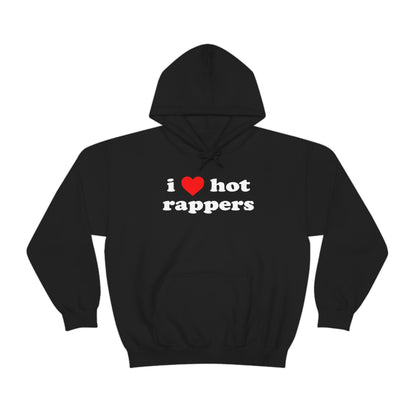 i love hot rappers Hoodie Sweatshirt