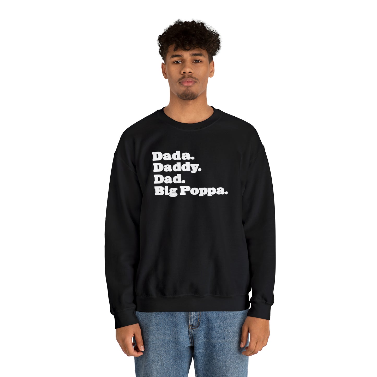 Dada Daddy Dad Big Poppa Crewneck Great Father's Day Gift for Dada Daddy Dad Big Poppa Crewneck Sweatshirt for Dad