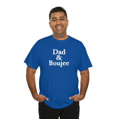 Dad & Boujee Shirt for Dad Great Father's day gift for Dad, a Dad and Boujee T-Shirt