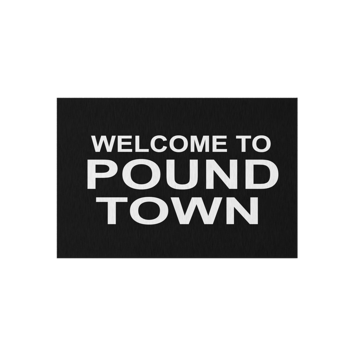 Welcome to Pound Town Rug Great Gift for a friend, Funny Mat Rug