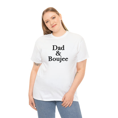 Dad & Boujee Shirt for Dad Great Father's day gift for Dad, a Dad and Boujee T-Shirt