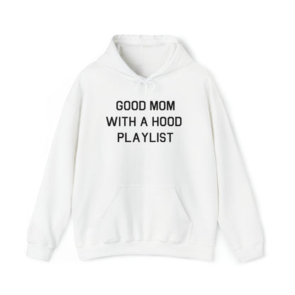 Good Mom With a Hood Playlist Hoodie Great Gift for a Good Mom With a Hood Playlist Sweatshirt