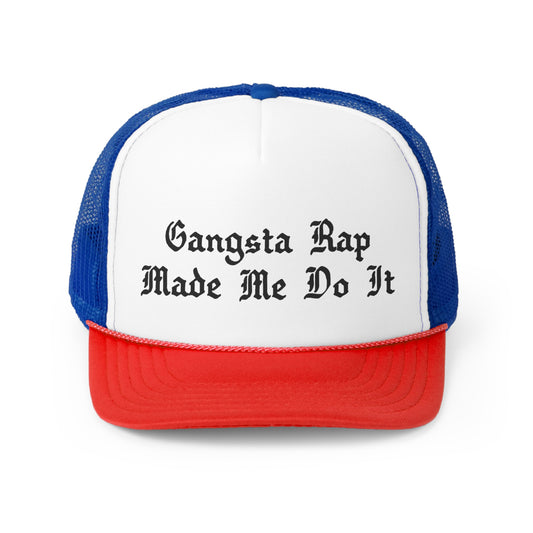 Gangsta Rap Made Me Do It Snapback Trucker Hat Great gift for a Gangsta Hip-Hop & Rap Lover Hat, Rap Hat
