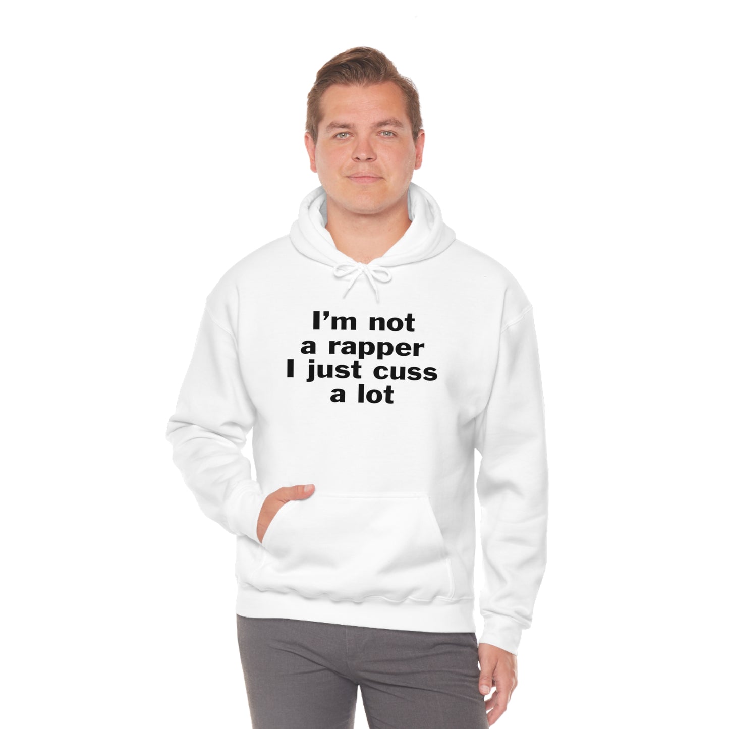 I'm Not A Rapper I Just Cuss A Lot Hoodie Sweatshirt