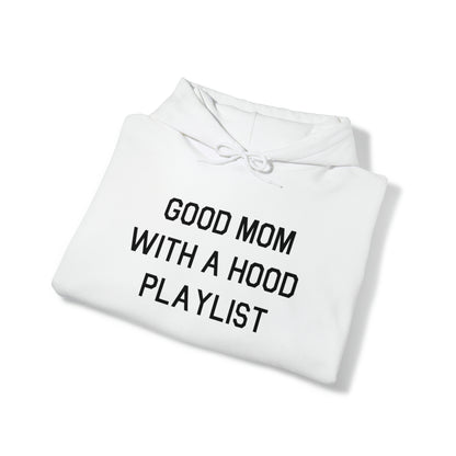 Good Mom With a Hood Playlist Hoodie Great Gift for a Good Mom With a Hood Playlist Sweatshirt