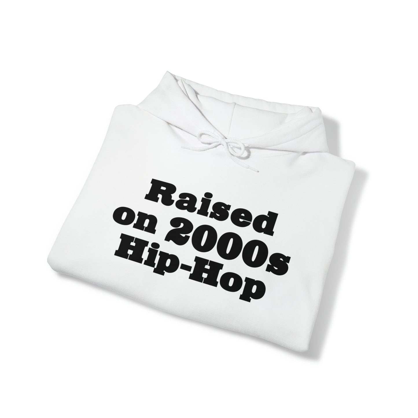 Raised on 2000s Hip-Hop Hoodie Great Gift for a 2000s Hip-Hop & Rap Lover Sweatshirt