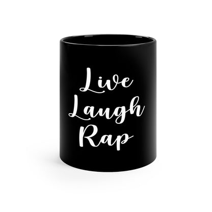 Live Laugh Rap 11oz Black Mug Great housewarming Gift, Rap Rug, Funny Hip Hop Gift