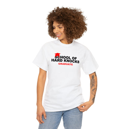 School of Hard Knocks Graduate Shirt, School of Hard Knocks Unisex T-Shirt, School of Hard Knocks Tee