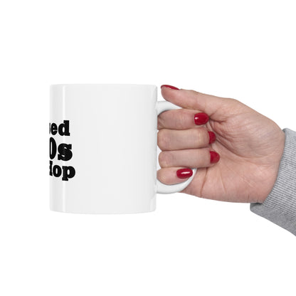 Raised on 90s Hip-Hop 11oz Mug Great Gift for a 90s Hip-Hop & Rap Lover