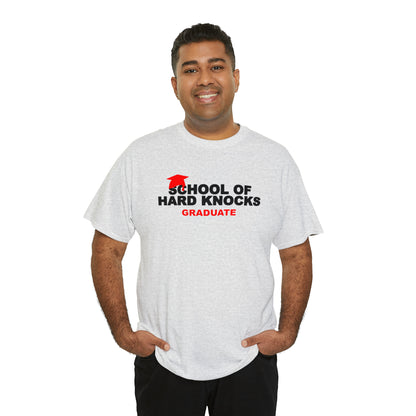 School of Hard Knocks Graduate Shirt, School of Hard Knocks Unisex T-Shirt, School of Hard Knocks Tee